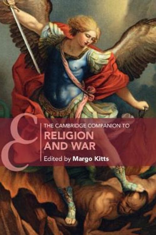 Cover Art for 9781108835442, The Cambridge Companion to Religion and War by Margo Kitts