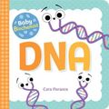 Cover Art for 9781492694045, Baby Biochemist: DNA by Cara Florance