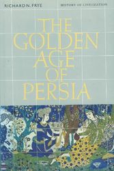 Cover Art for 9780297813934, Hoc Golden Age of Persia by Frye, R. N.