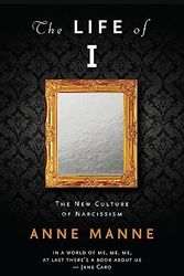 Cover Art for 9780522861082, The Life of I: The new culture of narcissism by Anne Manne