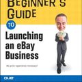 Cover Art for 9780789745538, Absolute Beginner's Guide to Launching an Ebay Business by Michael Miller
