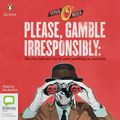 Cover Art for 9780655645061, Please Gamble Irresponsibly by O'Reily, Titus