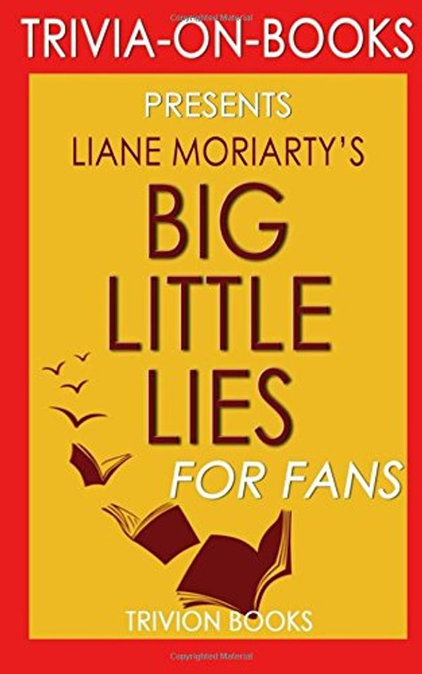Cover Art for 9781516848089, Big Little Lies: by Liane Moriarty (Trivia-on-Books) by Trivion Books