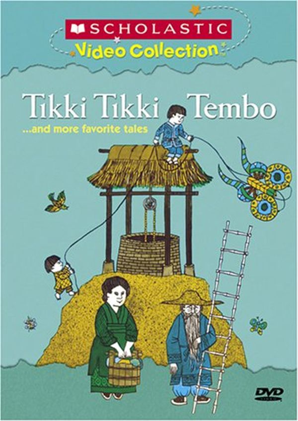 Cover Art for 0767685972830, Tikki Tikki Tembo... and More Favorite Tales (Scholastic Video Collection) by 