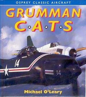 Cover Art for 9781855322479, Grumman Cats (Military Aircraft) by O'Leary, Michael