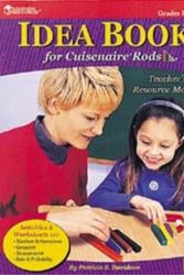 Cover Art for 9781569117484, Idea Book for Cuisenaire Rods: Teacher's Resource Manual / Grades PreK-2 by Patricia S. Davidson