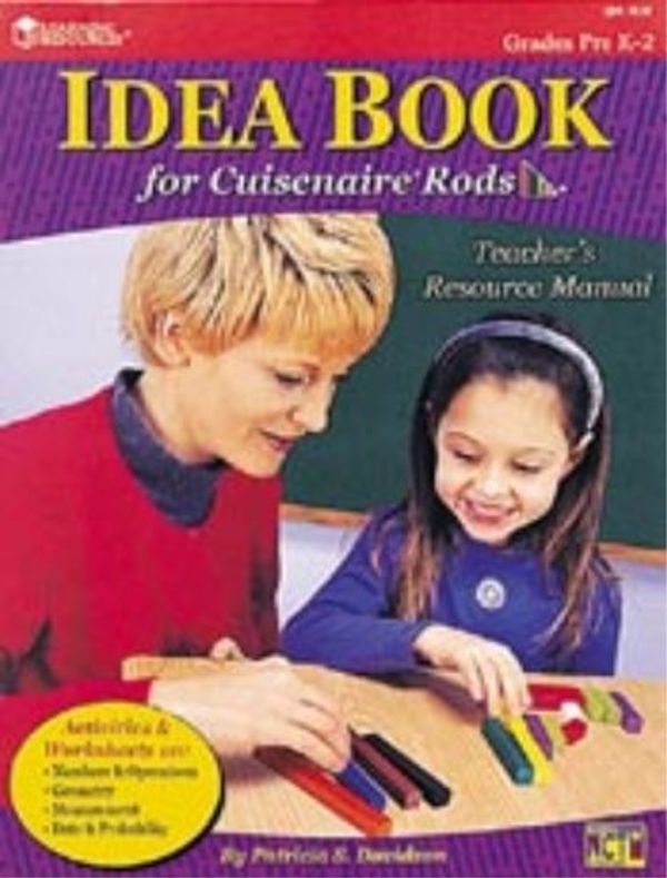 Cover Art for 9781569117484, Idea Book for Cuisenaire Rods: Teacher's Resource Manual / Grades PreK-2 by Patricia S. Davidson