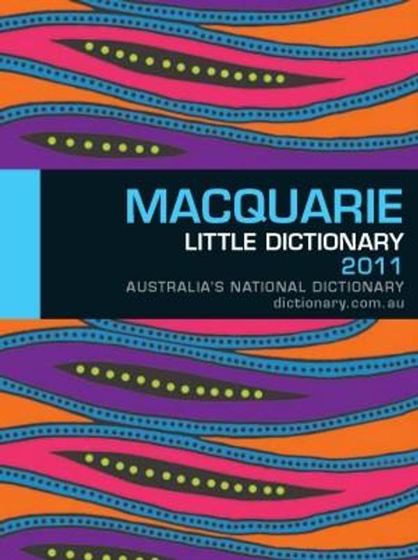 Cover Art for 9781876429942, Macquarie Little Dictionary 2011 by Macquarie Dictionary Staff
