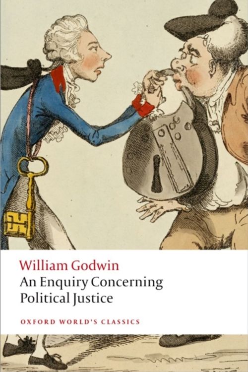 Cover Art for 9780199642625, An Enquiry Concerning Political Justice by William Godwin