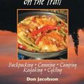Cover Art for 9780071443173, The One-pan Gourmet Fresh Food on the Trail by Don Jacobson