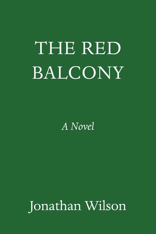 Cover Art for 9780805243697, The Red Balcony by Jonathan Wilson