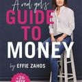 Cover Art for 9781925695854, A Real Girl's Guide to Money: From Converse to Louboutins by Effie Zahos