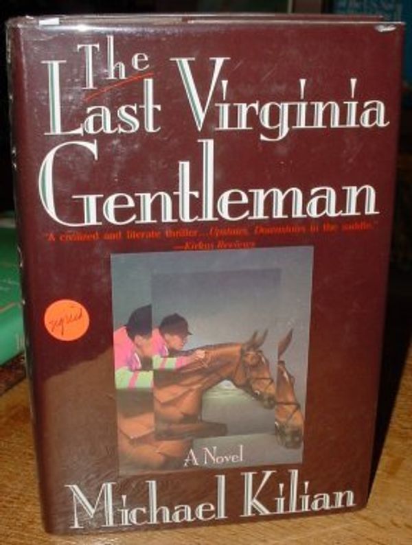 Cover Art for 9780312078591, The Last Virginia Gentleman by Michael Kilian