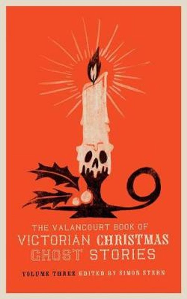 Cover Art for 9781948405201, The Valancourt Book of Victorian Christmas Ghost Stories, Volume Three by Ellen Wood, Charlotte Riddell