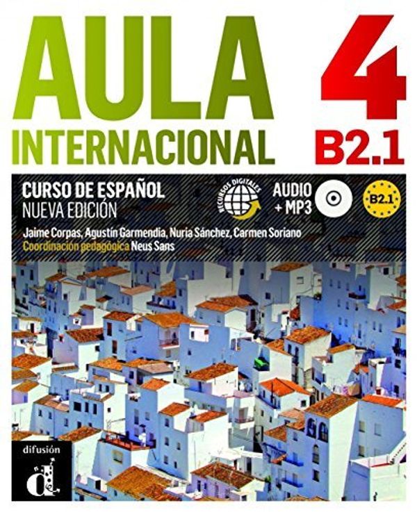 Cover Art for B01NGZZ4ZX, Aula Internacional 4. Nueva Edicion: Libro del Alumno + Ejercicios + CD 4 (B2) (Spanish Edition) by Jaime Corpas (2014-08-25) by Jaime Corpas;Eva Garcia;Agustin Garmendia