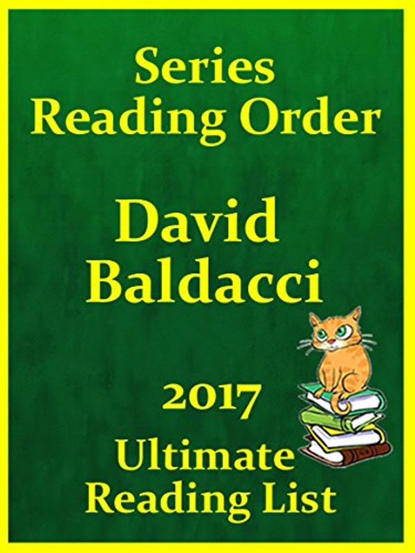 Cover Art for B06XJP1TLX, DAVID BALDACCI SERIES SUMMARIES AND CHECKLIST - ALL DAVID BALDACCI SERIES INCLUDED: DAVID BALDACCI IN BEST SERIES READING ORDER WITH CHECKLIST AND BONUSES ... an (Ultimate Reading List Book 3) by Sir Reed A. Lott
