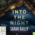 Cover Art for 9781489445995, Into the Night MP3 Audiobook by Sarah Bailey