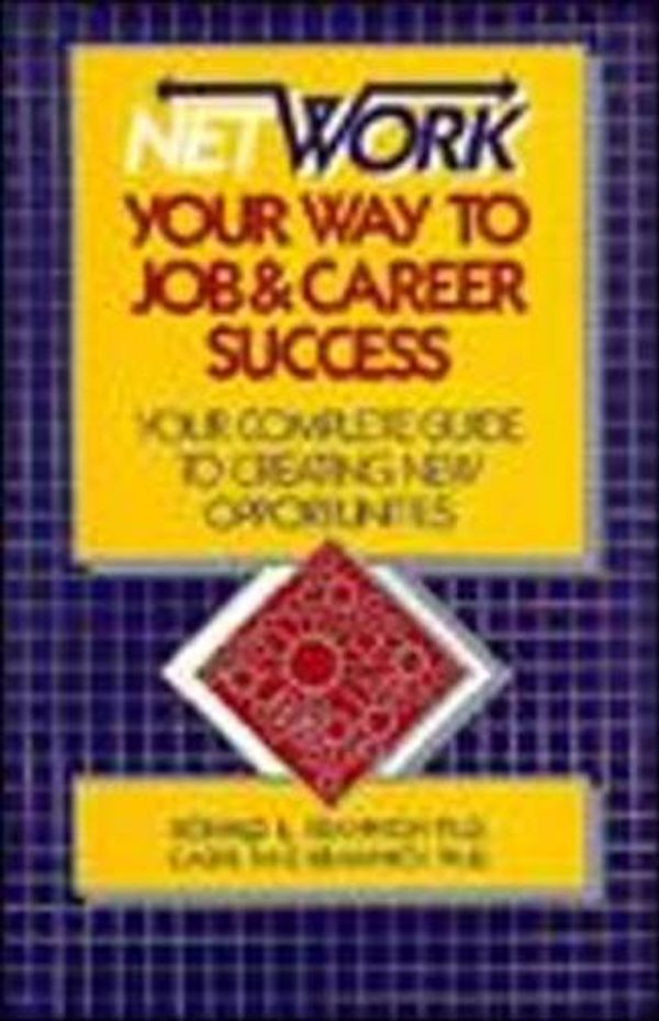 Cover Art for 9780942710113, Network Your Way to Job and Career Success by Ronald L. Krannich, Caryl Rae Krannich
