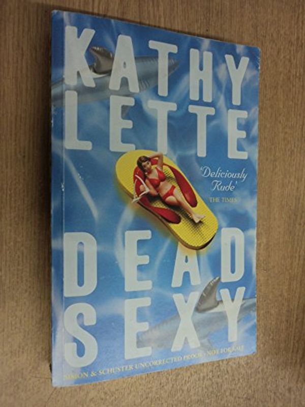 Cover Art for 9780743248051, Dead Sexy by Kathy Lette