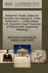 Cover Art for 9781270711674, Robert M. Postal, Salem M. Forsythe and George A. Chitty, Petitioners, V. United States. U.S. Supreme Court Transcript of Record with Supporting Pleadings by MEISNERE, ARTHUR S, MCCREE, WADE H