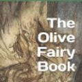 Cover Art for 9781075364181, The Olive Fairy Book by Andrew Lang