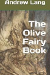 Cover Art for 9781075364181, The Olive Fairy Book by Andrew Lang