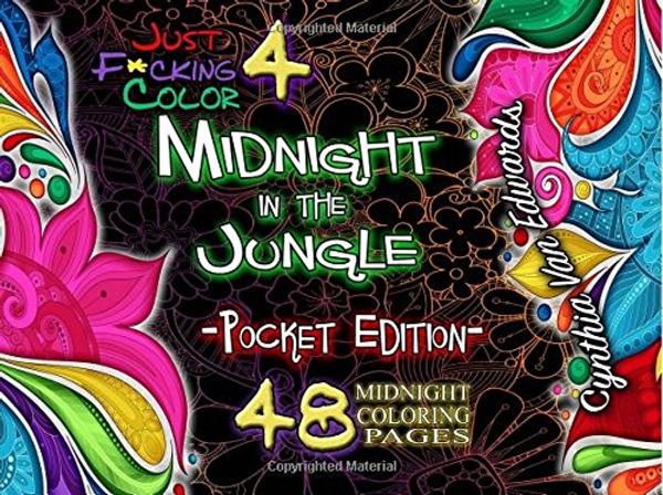 Cover Art for 9781533629371, Midnight in the Jungle (Pocket Edition): The Pocket-sized Adult Coloring Book MIDNIGHT SPECIAL Edition (Adult Coloring Books, Coloring Books, Release ... Coloring Books & Swear Word Coloring Books) by Cynthia Van Edwards
