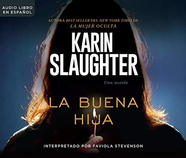 Cover Art for 9781520087313, La buena hija/ The Good Daughter by Karin Slaughter