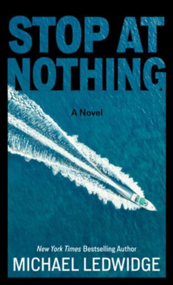 Cover Art for 9798885789363, Stop at Nothing by Michael Ledwidge