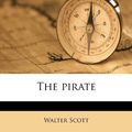 Cover Art for 9781179978079, The Pirate by Walter Scott