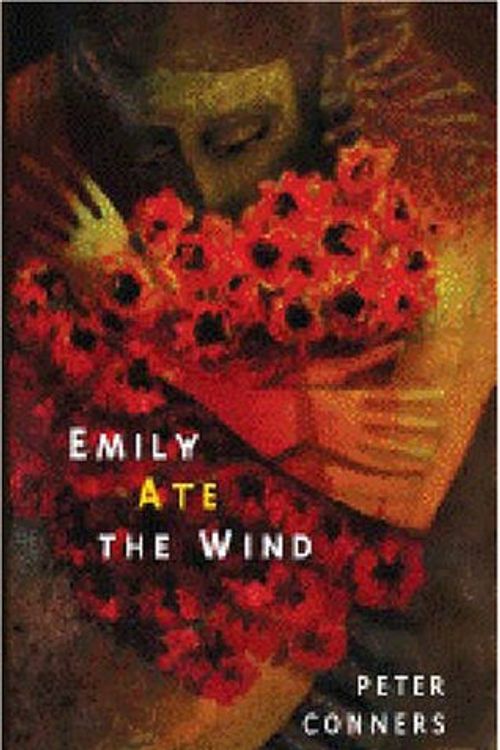 Cover Art for 9780971267640, Emily Ate The Wind by Peter Conners