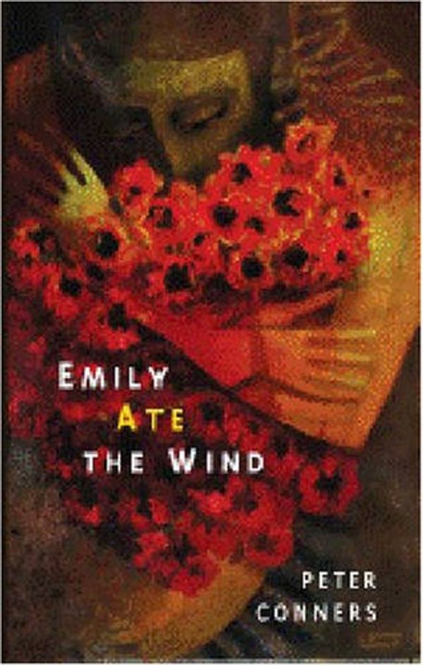 Cover Art for 9780971267640, Emily Ate The Wind by Peter Conners