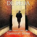 Cover Art for B081P2M2MP, El gusano de seda (Cormoran Strike 2) (Spanish Edition) by Robert Galbraith