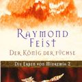 Cover Art for 9783442243099, Die Erben von Midkemia 02. Der König der Füchse by Raymond Feist