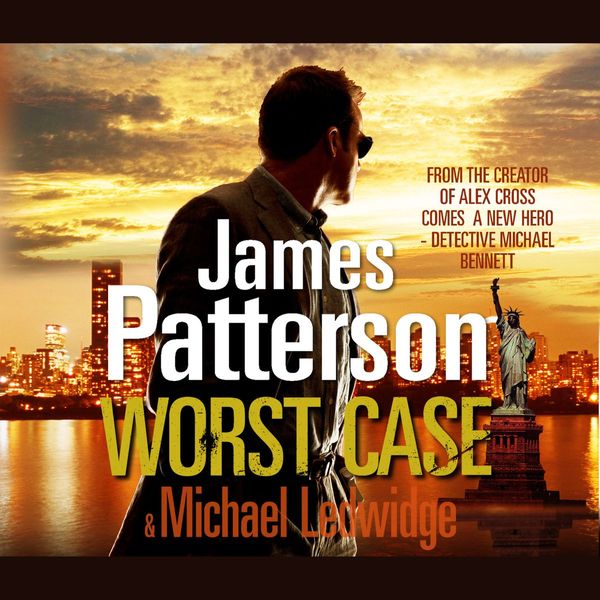 Cover Art for 9781409060161, Worst Case by James Patterson, Bobby Cannavale, John Glover, Orlagh Cassidy