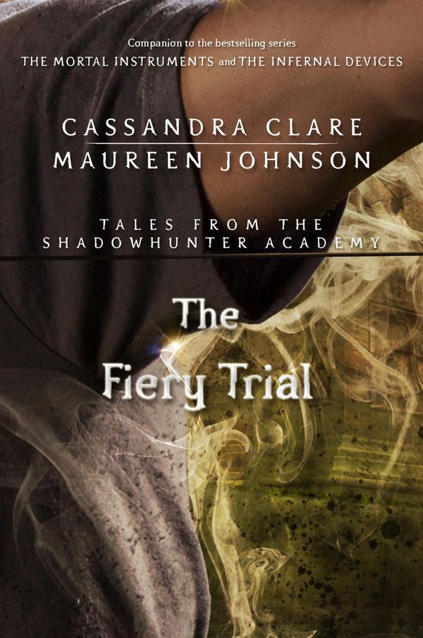 Cover Art for 9781406362923, The Fiery Trial (Tales from the Shadowhunter Academy 8) by Cassandra Clare, Maureen Johnson