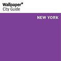 Cover Art for 9780714868356, Wallpaper* City Guide New York by Phaidon, Phaidon