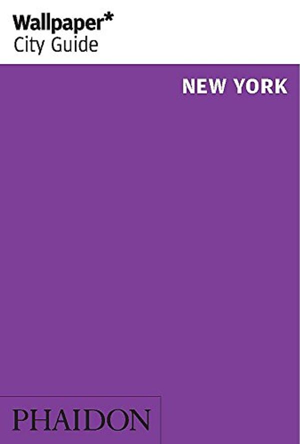 Cover Art for 9780714868356, Wallpaper* City Guide New York by Phaidon, Phaidon