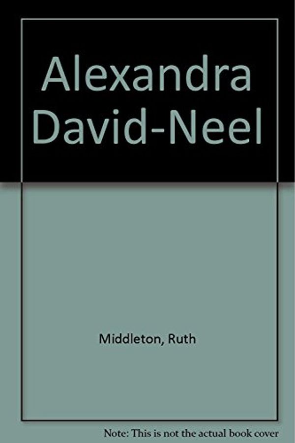 Cover Art for 9788477651710, Alexandra David-Neel by Ruth Middleton