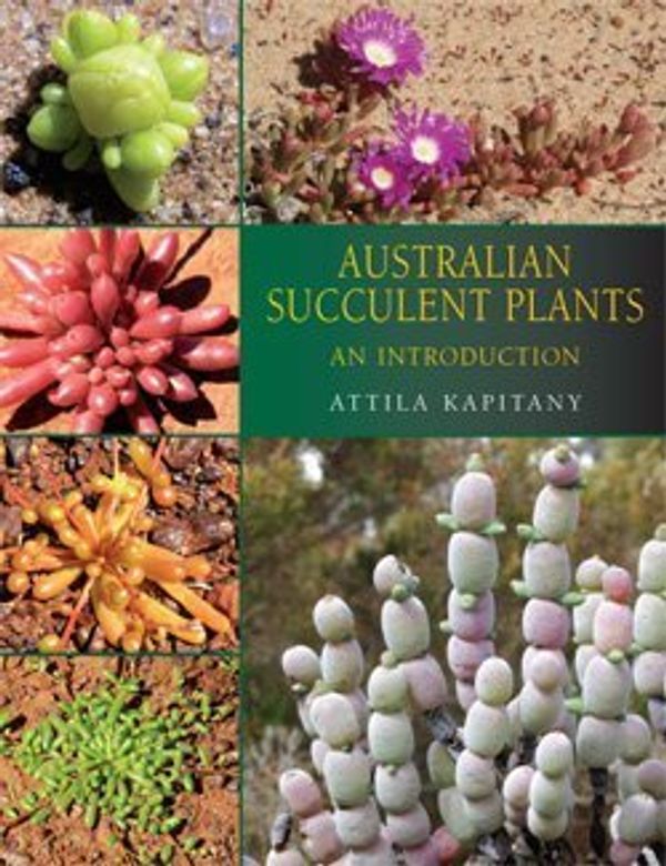 Cover Art for 9780646463810, Australian Succulent Plants by Attila Kapitany
