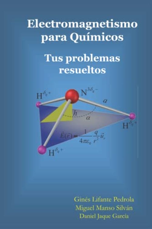 Cover Art for 9798592372438, Electromagnetismo para Químicos. Tus problemas resueltos: Física para Químicos: Electromagnetismo. Problemas resueltos by Lifante Pedrola, Ginés, Manso Silván, Miguel, Jaque García, Daniel