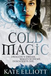 Cover Art for 9781841498829, Cold Magic: Spiritwalker: Book One by Kate Elliott