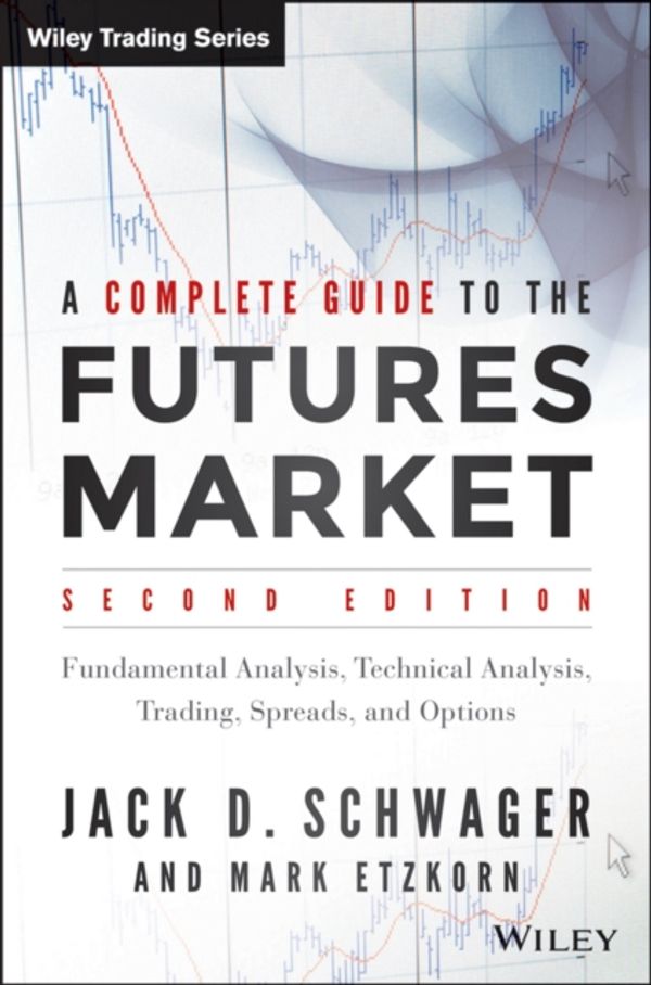 Cover Art for 9781118853757, A Complete Guide to the Futures Market by Jack D. Schwager