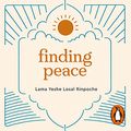 Cover Art for B09G75FF5K, Finding Peace: Meditation and Wisdom for Modern Times by Lama Yeshe Losal Rinpoche