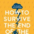 Cover Art for 9781473659711, How to Survive the End of the World (When it's in Your Own Head) by Aaron Gillies