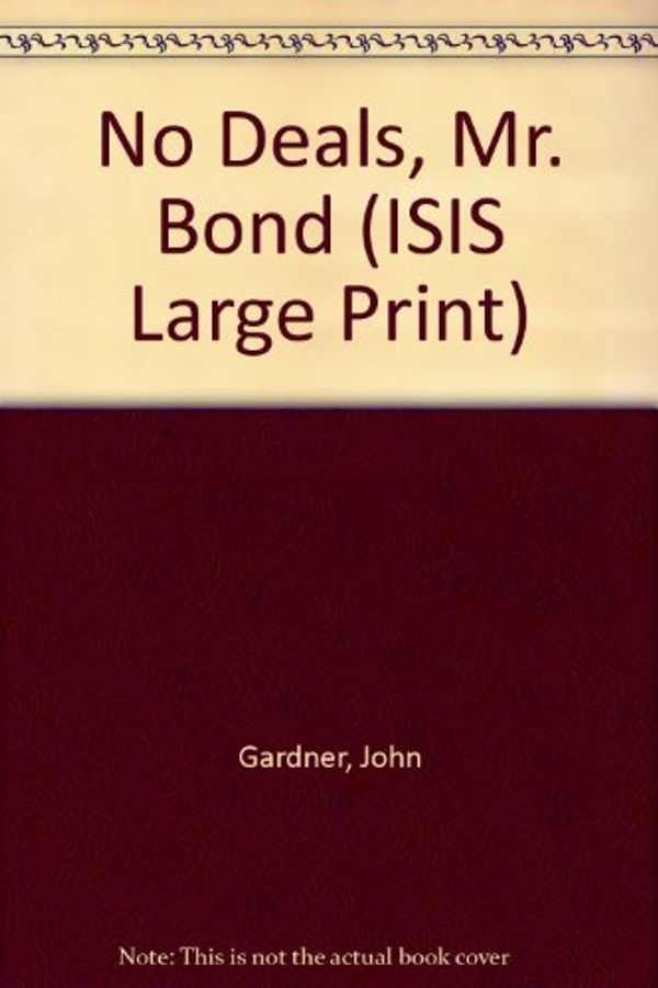 Cover Art for 9781850891949, No Deals, Mr. Bond by John Gardner