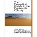 Cover Art for 9781140240792, The Evangelical Revival in the Eighteenth Century by John Henry Overton