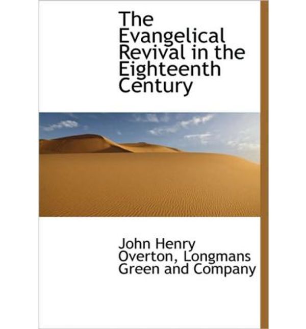 Cover Art for 9781140240792, The Evangelical Revival in the Eighteenth Century by John Henry Overton