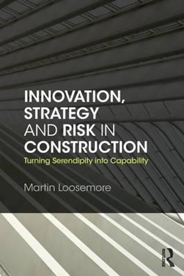 Cover Art for 9780415675994, Strategic Risk in Construction: a consultative approach by Martin Loosemore