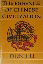 Cover Art for 9780442047887, Essence of Chinese Civilization: Selected Readings and Commentary by Dun J. Li